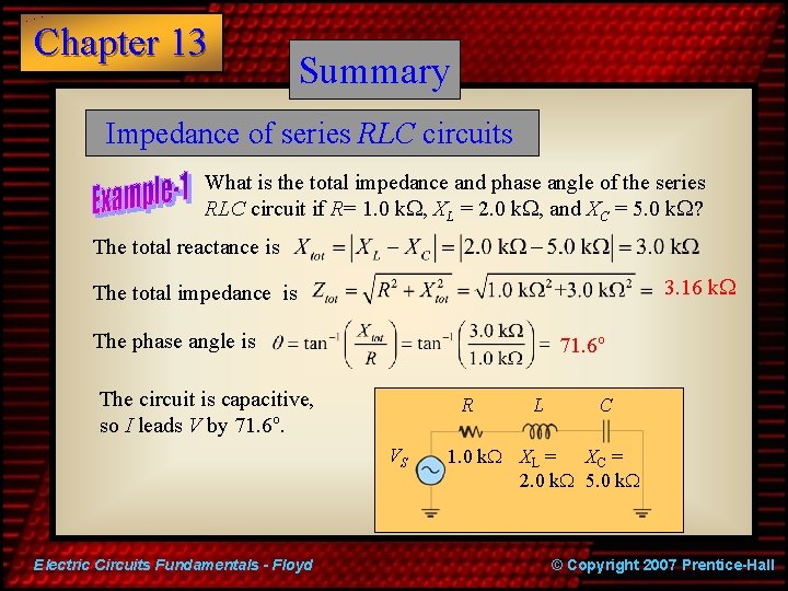 Chapter 13 Summary Impedance of series RLC circuits What is the total impedance and