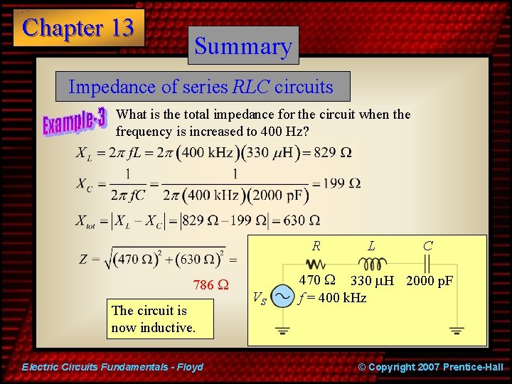 Chapter 13 Summary Impedance of series RLC circuits What is the total impedance for