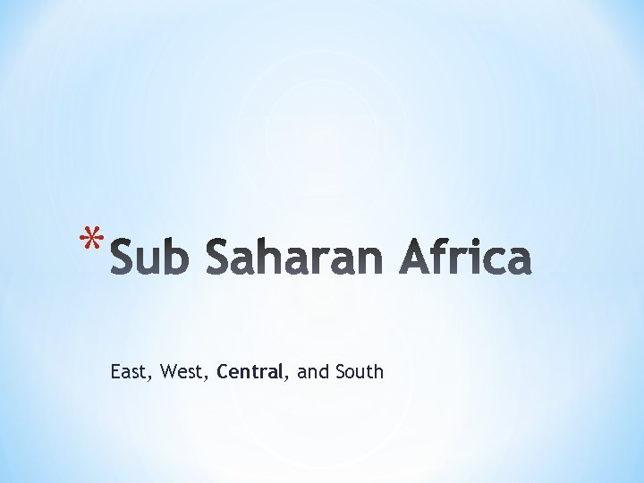* East, West, Central, and South 
