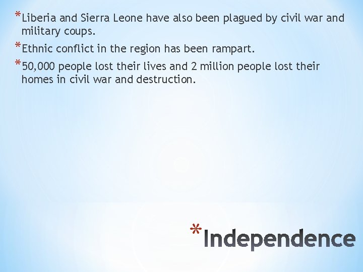 *Liberia and Sierra Leone have also been plagued by civil war and military coups.