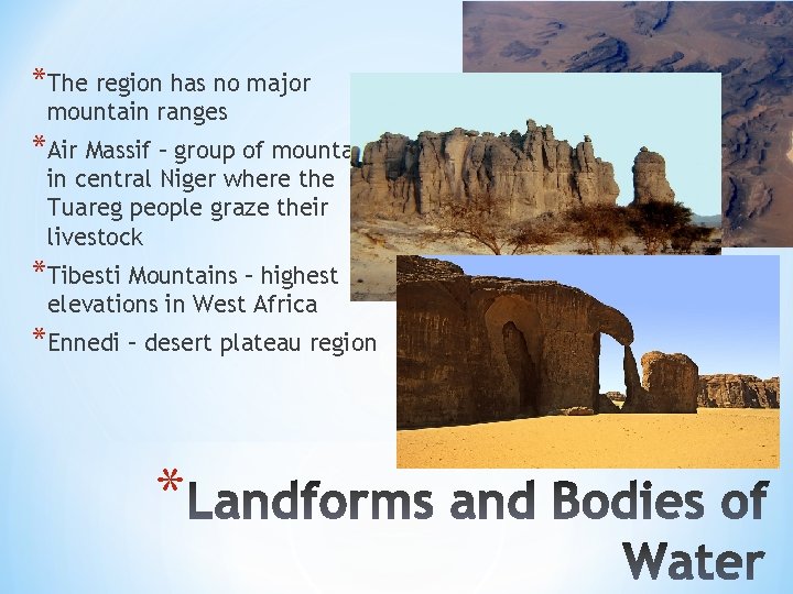 *The region has no major mountain ranges *Air Massif – group of mountains in