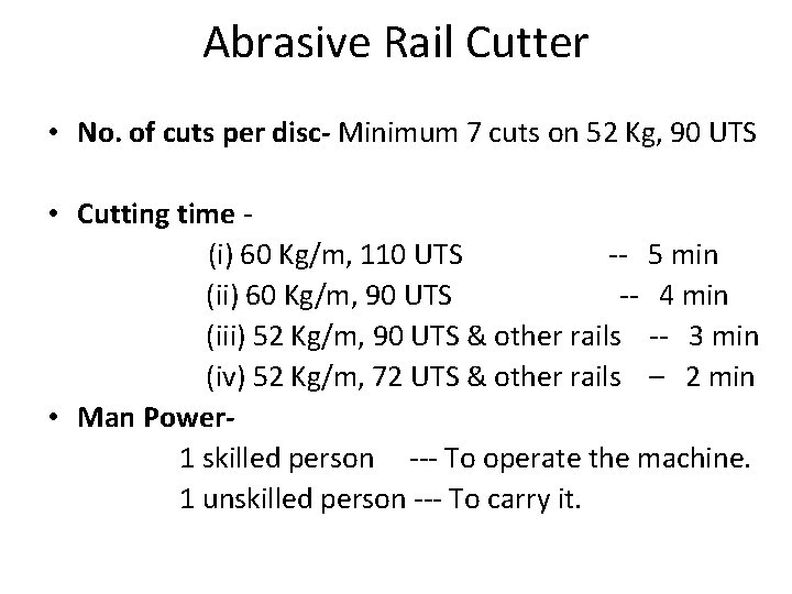 Abrasive Rail Cutter • No. of cuts per disc- Minimum 7 cuts on 52