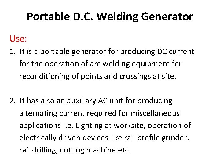 Portable D. C. Welding Generator Use: 1. It is a portable generator for producing
