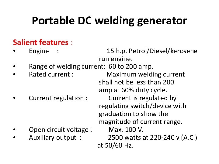 Portable DC welding generator Salient features : • • • Engine : 15 h.