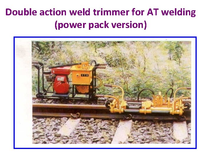 Double action weld trimmer for AT welding (power pack version) 