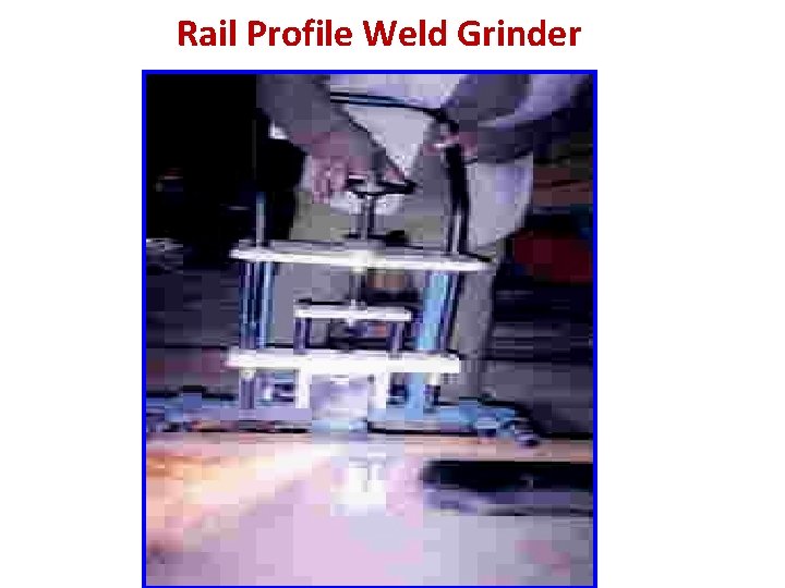 Rail Profile Weld Grinder 