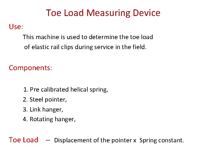 Toe Load Measuring Device Use: This machine is used to determine the toe load