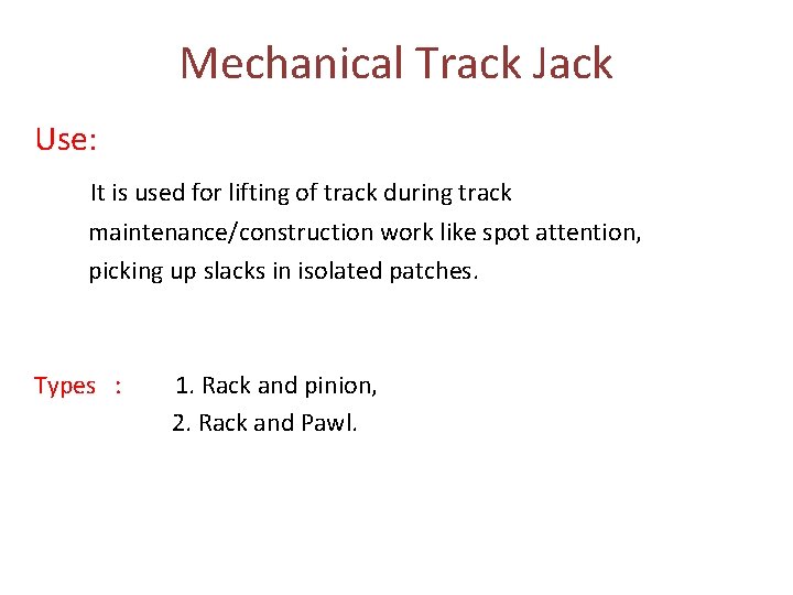 Mechanical Track Jack Use: It is used for lifting of track during track maintenance/construction