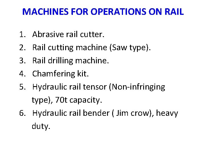 MACHINES FOR OPERATIONS ON RAIL 1. 2. 3. 4. 5. Abrasive rail cutter. Rail