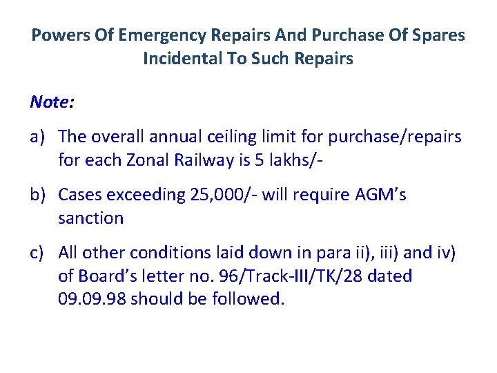 Powers Of Emergency Repairs And Purchase Of Spares Incidental To Such Repairs Note: a)