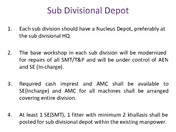 Sub Divisional Depot 1. Each sub division should have a Nucleus Depot, preferably at