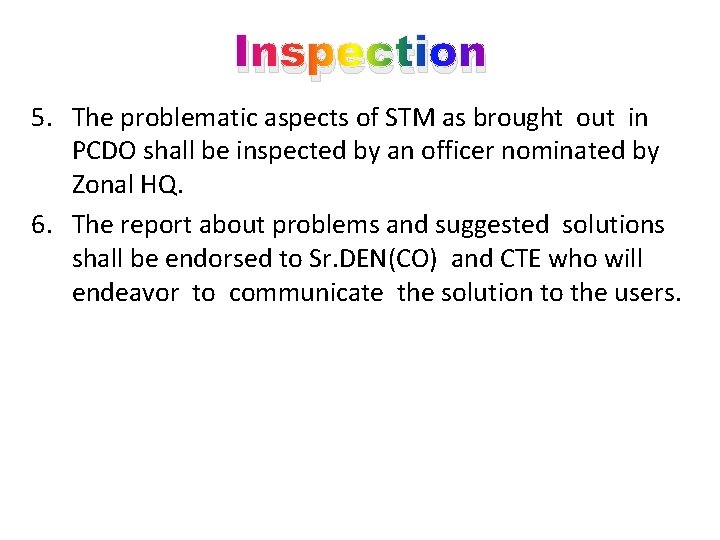 Inspection 5. The problematic aspects of STM as brought out in PCDO shall be