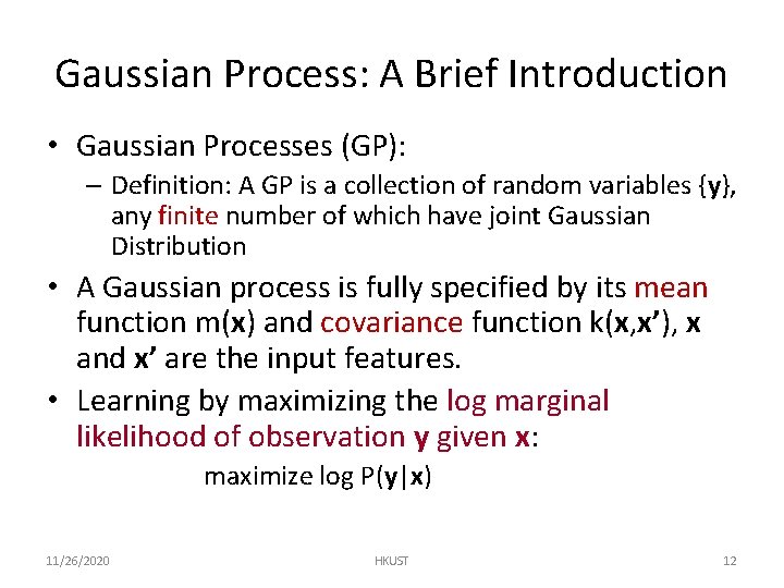 Gaussian Process: A Brief Introduction • Gaussian Processes (GP): – Definition: A GP is