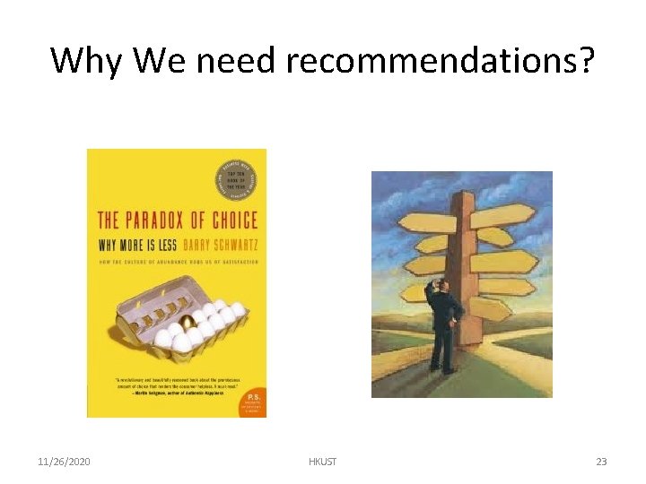 Why We need recommendations? 11/26/2020 HKUST 23 
