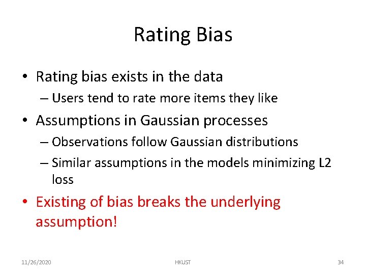 Rating Bias • Rating bias exists in the data – Users tend to rate