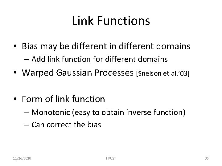Link Functions • Bias may be different in different domains – Add link function