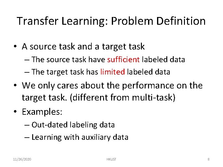 Transfer Learning: Problem Definition • A source task and a target task – The