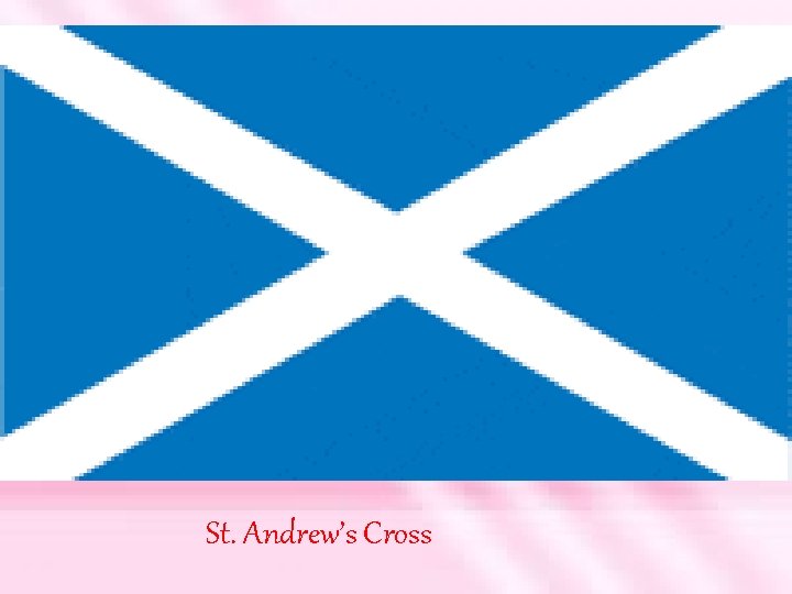 St. Andrew’s Cross 