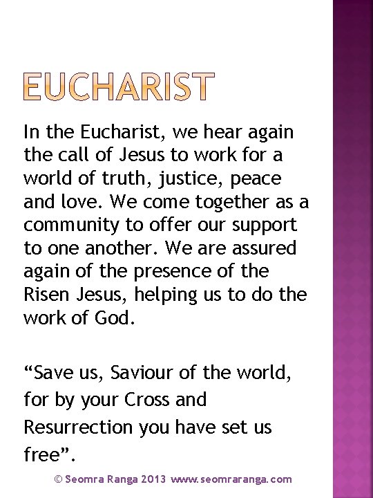 In the Eucharist, we hear again the call of Jesus to work for a