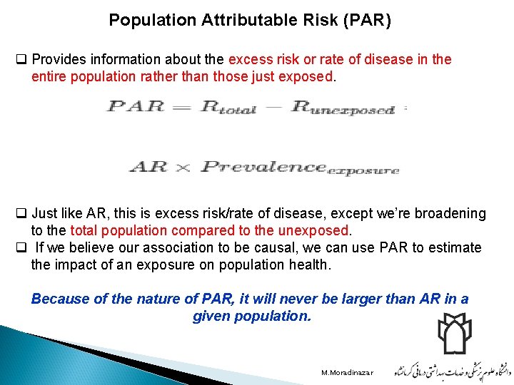 Population Attributable Risk (PAR) q Provides information about the excess risk or rate of Population Attributable Risk (PAR) q Provides information about the excess risk or rate of