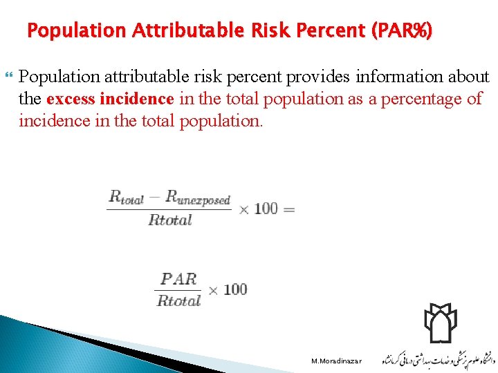 Population Attributable Risk Percent (PAR%) Population attributable risk percent provides information about the excess Population Attributable Risk Percent (PAR%) Population attributable risk percent provides information about the excess