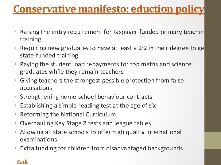 Conservative manifesto: eduction policy • Raising the entry requirement for taxpayer-funded primary teacher training