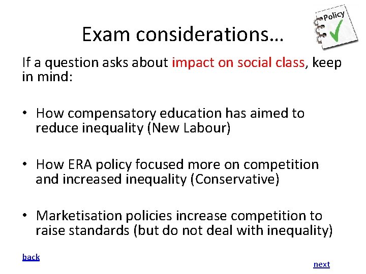 Exam considerations… If a question asks about impact on social class, keep in mind: