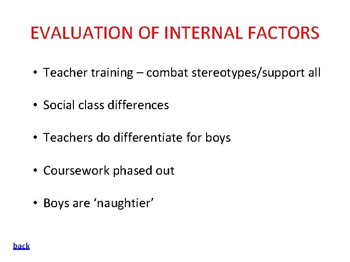 EVALUATION OF INTERNAL FACTORS • Teacher training – combat stereotypes/support all • Social class