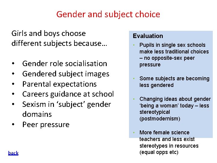 Gender and subject choice Girls and boys choose different subjects because… Gender role socialisation