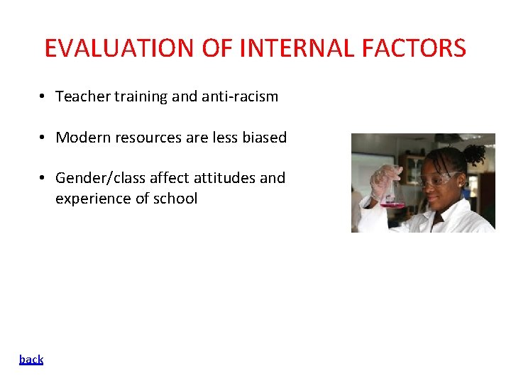 EVALUATION OF INTERNAL FACTORS • Teacher training and anti-racism • Modern resources are less