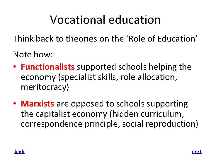 Vocational education Think back to theories on the ‘Role of Education’ Note how: •