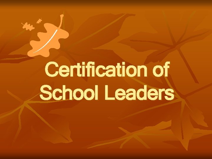 Certification of School Leaders 