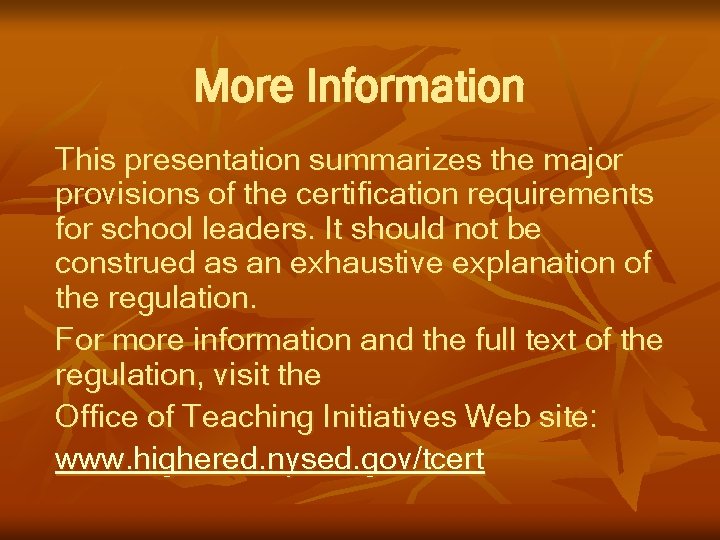 More Information This presentation summarizes the major provisions of the certification requirements for school
