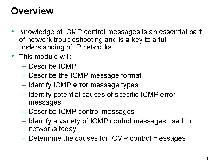 Overview • • Knowledge of ICMP control messages is an essential part of network