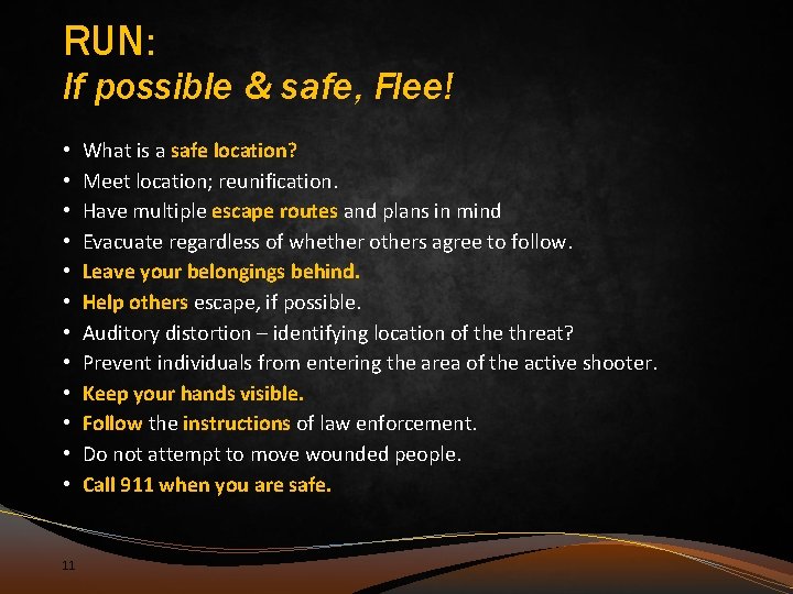 RUN: If possible & safe, Flee! • • • 11 What is a safe