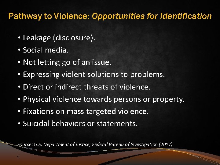 Pathway to Violence: Opportunities for Identification • Leakage (disclosure). • Social media. • Not