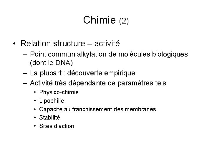 Chimie (2) • Relation structure – activité – Point commun alkylation de molécules biologiques