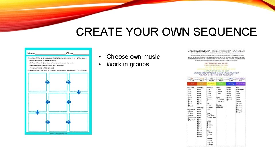 CREATE YOUR OWN SEQUENCE • Choose own music • Work in groups 