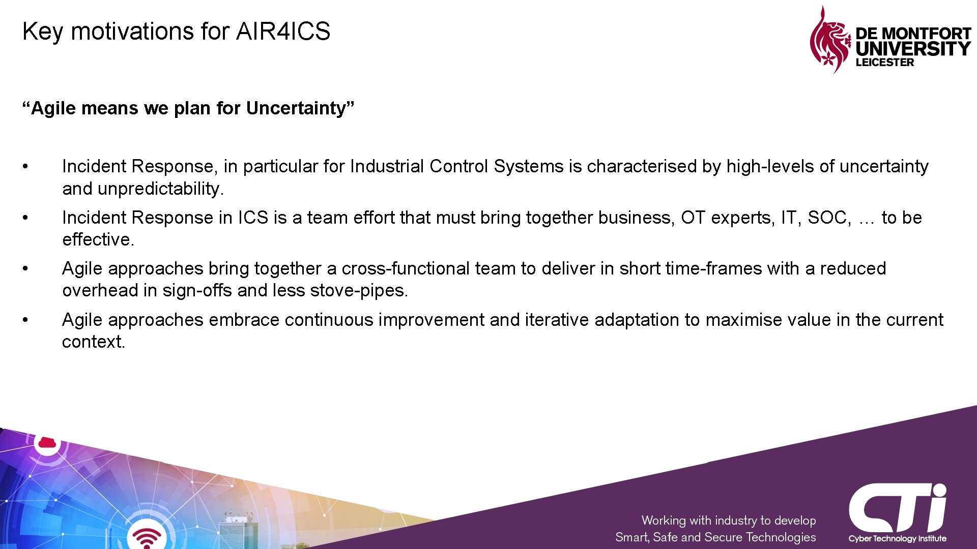 Key motivations for AIR 4 ICS “Agile means we plan for Uncertainty” • Incident