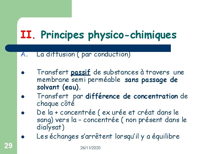 II. Principes physico-chimiques A. l l 29 La diffusion ( par conduction) Transfert passif
