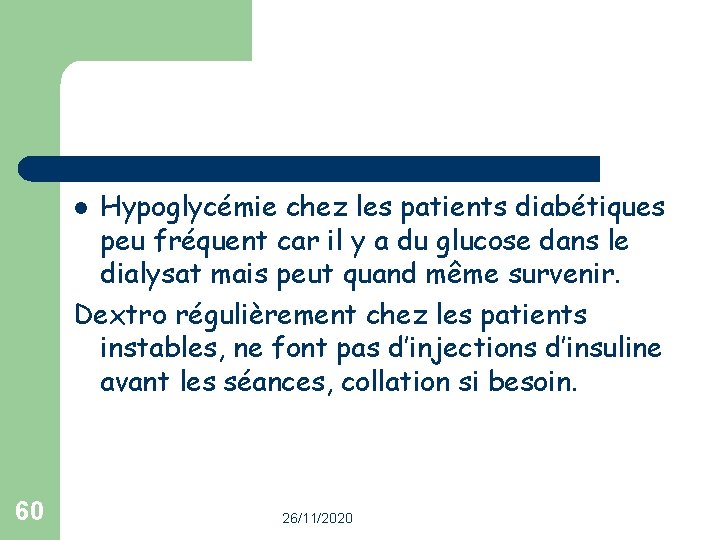 Hypoglycémie chez les patients diabétiques peu fréquent car il y a du glucose dans