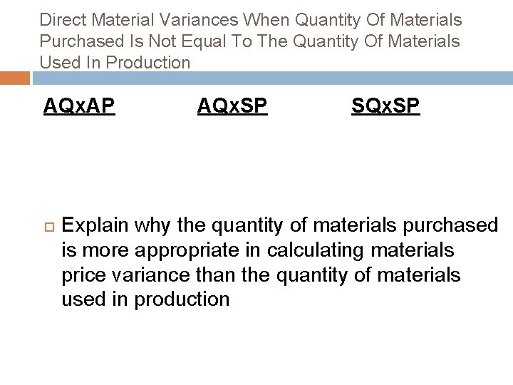 Direct Material Variances When Quantity Of Materials Purchased Is Not Equal To The Quantity