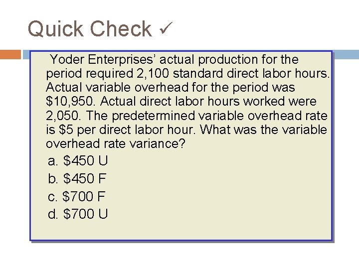 Quick Check Yoder Enterprises’ actual production for the period required 2, 100 standard direct