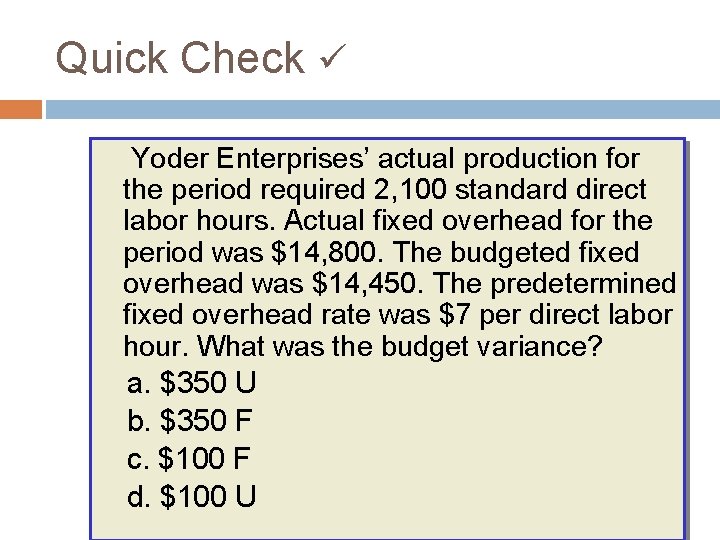 Quick Check Yoder Enterprises’ actual production for the period required 2, 100 standard direct