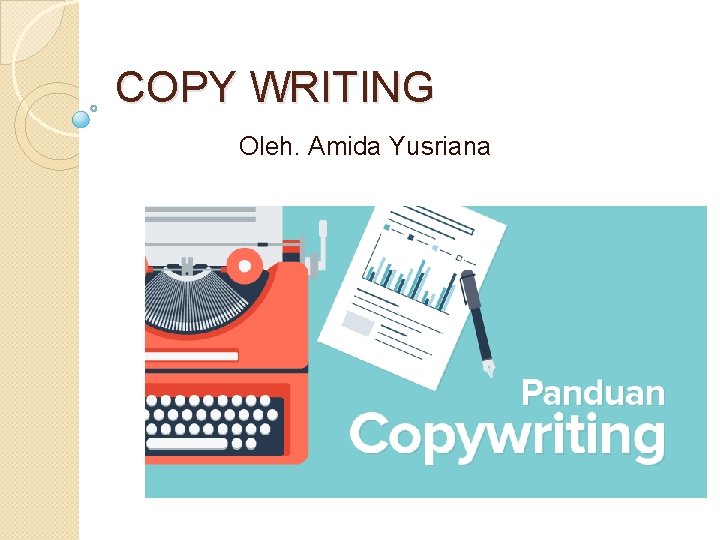 COPY WRITING Oleh. Amida Yusriana 