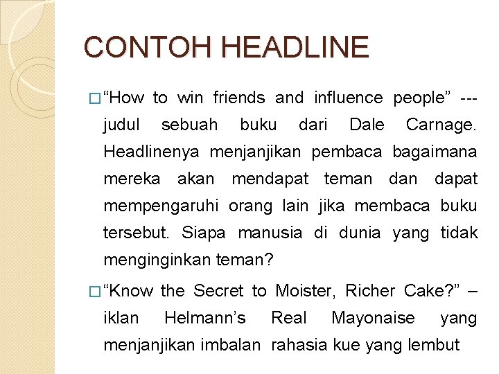 CONTOH HEADLINE � “How judul to win friends and influence people” --sebuah buku dari