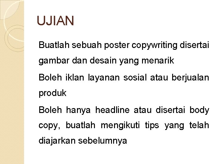 UJIAN Buatlah sebuah poster copywriting disertai gambar dan desain yang menarik Boleh iklan layanan