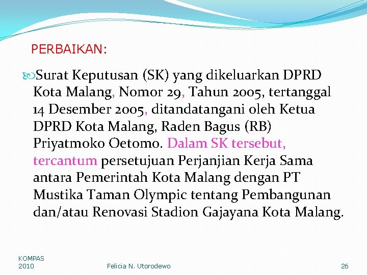 PERBAIKAN: Surat Keputusan (SK) yang dikeluarkan DPRD Kota Malang, Nomor 29, Tahun 2005, tertanggal