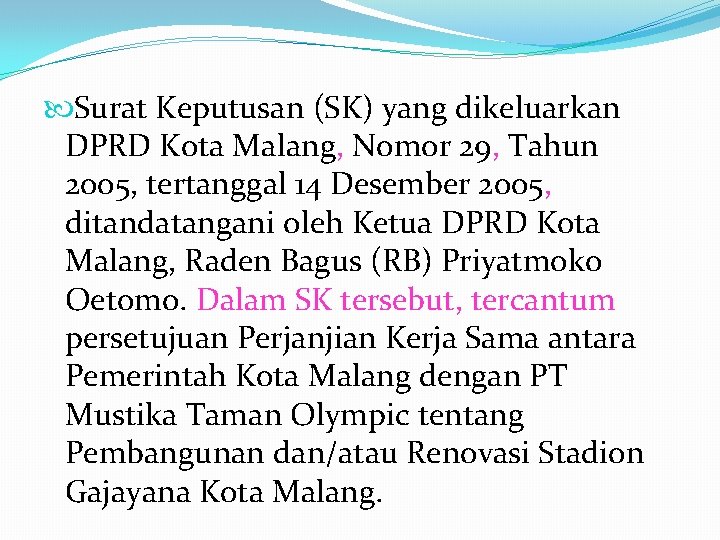 Surat Keputusan (SK) yang dikeluarkan DPRD Kota Malang, Nomor 29, Tahun 2005, tertanggal