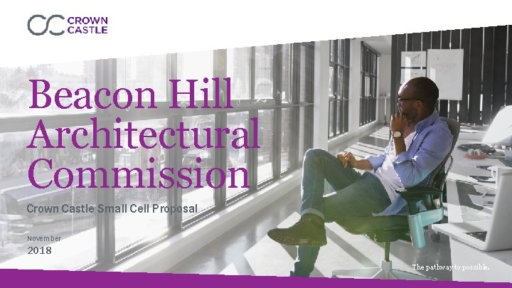 Beacon Hill Architectural Commission Crown Castle Small Cell Proposal November 2018 PAGE The pathway